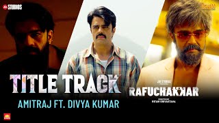 Rafuchakkar  Title Song  Maniesh Paul  Priya Bapat  Divya Kumar  Amitraj [upl. by Hcelemile]