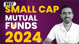 Best Small Cap Mutual Fund for 2024 in India [upl. by Geoffry]