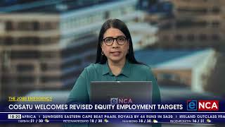 The jobs emergency  Cosatu welcomes revised equity employment targets [upl. by Leirraj]