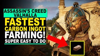 Asassins Creed Valhalla  FARM CARBON INGOTS FAST AND EASY [upl. by Towny]