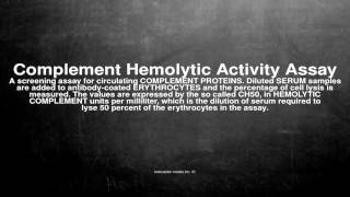 Medical vocabulary What does Complement Hemolytic Activity Assay mean [upl. by Brittne254]