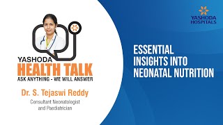 Health Talk Essential Insights into Neonatal Nutrition  Yashoda Hospitals Hyderabad [upl. by Dorolisa]