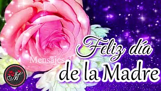 FELIZ DIA DELAS MADRES🌹Bonito mensaje con lindo video para ti FELICIDADES en el día de la madre 2024 [upl. by Novaj]