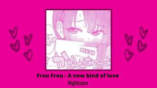 Frou Frou  A New Kind Of Love Nightcore TikTok remix [upl. by Iorio]