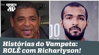 Histórias do Vampeta a disputa e o ROLÊ com RICHARLYSON [upl. by Satsok]