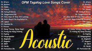 Filipino OPM Acoustic Love Songs Playlist 2023 ❤ Top Tagalog Acoustic Songs Of All Time ❤ Gitara [upl. by Lynnell]