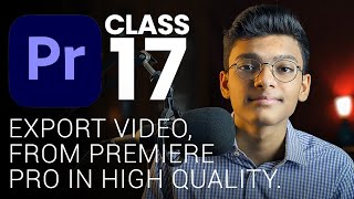 Best Export Settings In Premiere Pro  Premiere Pro Class 17  Tech Business [upl. by Hairabez]