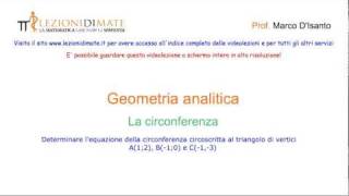 Determinare lequazione della circonferenza circoscritta al triangolo di vertici dati [upl. by Guise594]