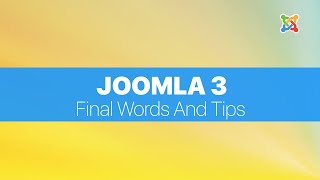 Joomla 3 Basics For Absolute Beginners  Final words and tips [upl. by Phebe]