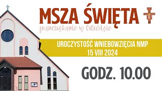 Franciszkanie w Ostródzie  Msza Święta 15082024 godz 1000 [upl. by Rumit223]