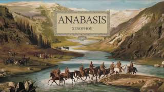 quotAnabasis by Xenophon Full Audiobookquot [upl. by Messere]