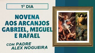 Novena aos Santos Arcanjos Gabriel Miguel e Rafael  1º dia [upl. by Vatsug538]