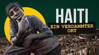 Was verbergen die schlimmsten Slums der Welt Haiti [upl. by Westbrook]