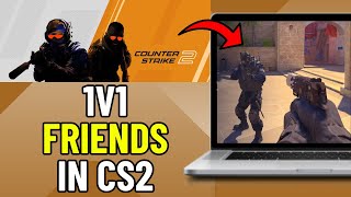 How To 1v1 Friend in CS2 Quick amp Simple  Counter Strike 2 [upl. by Yelruc]