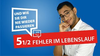 Lebenslauf Die größten 5 ½ Fehler und wie sie dir nie wieder passieren bewerbung [upl. by Jan]