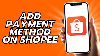 How To Add Payment Method On Shopee [upl. by Falconer]