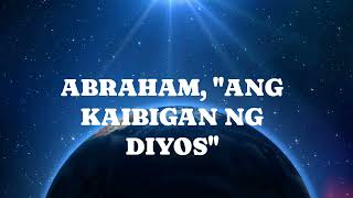 ABRAHAM ANG KAIBIGAN NG DIYOS AUDIO BOOK TAGALOG [upl. by Etam]