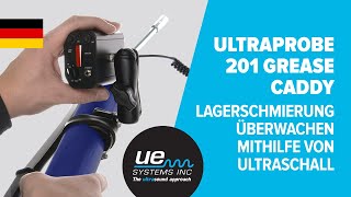 Ultraprobe 201 Grease Caddy  Lagerschmierung überwachen mithilfe von Ultraschall  UE Systems UP201 [upl. by Cumings265]