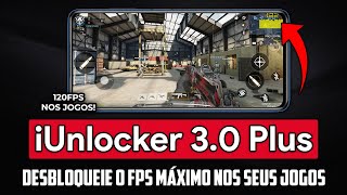 DESBLOQUEIE O FPS EXTREMO NOS SEUS JOGOS  iUnlocker v30 Plus  COD 120FPS PUBG 90FPS E MAIS [upl. by Therese]