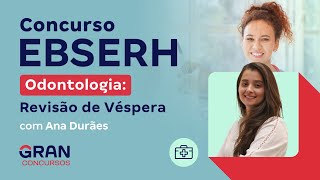 Concurso EBSERH  Odontologia Revisão de Véspera [upl. by Egres]