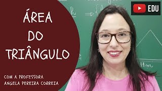 Área do Triângulo  Vivendo a Matemática  Professora Angela [upl. by Leuqcar]