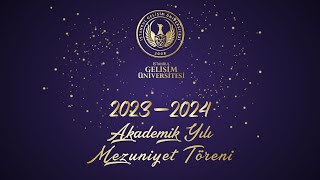 İstanbul Gelişim Üniversitesi 2023  2024 Mezuniyet Töreni [upl. by Aihsirt]