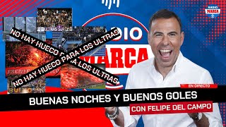 🤬 ¡EN NUESTRO FÚTBOL NO HAY SITIO PARA LOS ULTRAS I Buenas Noches y Buenos Goles I Radio MARCA [upl. by Naillimxam175]