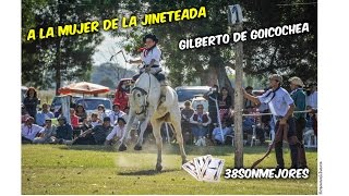 A la Mujer de la Jineteada  Gilberto de Goicochea [upl. by Ldnek595]