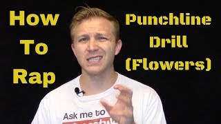 How To Rap Punchline Drill Flowers [upl. by Cart543]