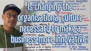 Is changing the organisational culture necessary to make the business more innovative  A Level [upl. by Ida862]