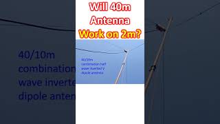 Will 40m Antenna Work on 2m [upl. by Anirda]