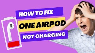 How to Fix One AirPod Not Charging [upl. by Reiser]