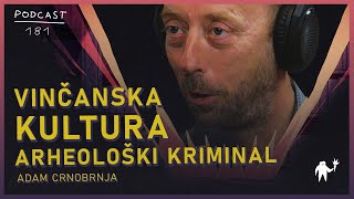 Adam Crnobrnja Vinčanska kultura krađa i krijumčarenje arheoloških artefakata Agelast 181 [upl. by Leffert830]