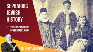 Origins of Sephardic Jewry Dr Henry Abramson [upl. by Karena711]