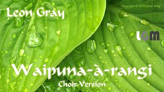 Waipunaārangi for the Rain Choir Version [upl. by Anilyx]