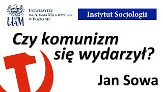 Czy komunizm się wydarzył  Jan Sowa 150118 [upl. by Irami]