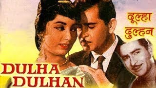 दूल्हा दुल्हन  Dulha Dulhan  Raj Kapoor Sadhana [upl. by Bailey]