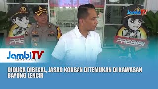 DIDUGA DIBEGAL JASAD KORBAN DITEMUKAN DI KAWASAN BAYUNG LENCIR [upl. by Marielle708]