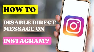 How to Disable Direct Message on Instagram [upl. by Egrog590]