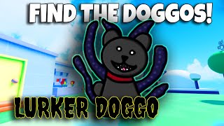 ROBLOX  Find the Doggos  LURKER DOGGO [upl. by Norved]