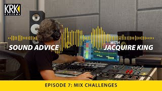 Sound Advice with Jacquire King EP 7  How to Overcome Mix Challenges [upl. by Lita168]