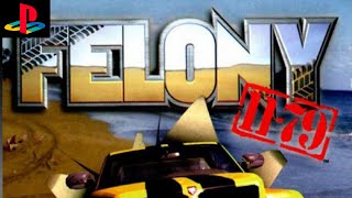 Playthrough PS1 Felony 1179 [upl. by Eelaras623]