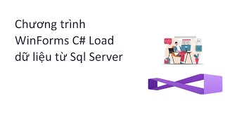 Chương trình WinForms C Load dữ liệu từ Sql Server [upl. by Frasch]