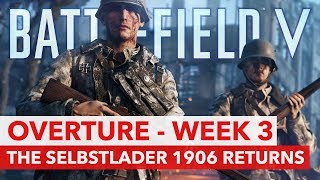 Battlefield 5 Overture Week 3  The Selbstlader 1906 Returns  Missions Rewards Tips amp Tricks [upl. by Nnaassilem467]