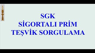 SGK SİGORTALI PRİM TEŞVİK SORGULAMA VE TEŞVİK KAYIT İŞLEMİ [upl. by Etra238]