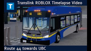 TransLink SCBCTA ROBLOX Timelapse Route 44 towards UBC [upl. by Nylatsirhc]