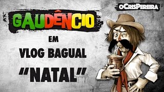 Vlog Bagual do Gaudêncio  Natal [upl. by Labanna]