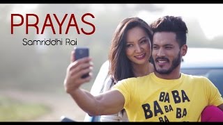 PRAYAS  Samriddhi Rai feat Rohit John Chhetri Official Music Video [upl. by Linders]