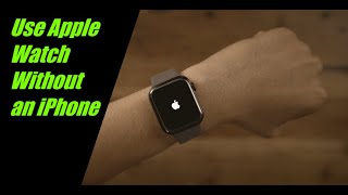 Use Apple Watch Without an iPhone [upl. by Yduj]