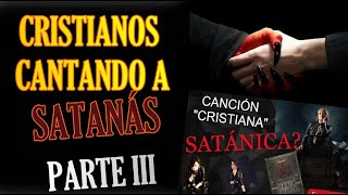 👹👹👹¿CANTÁNDOLE A SATANÁS CANCIONES CRISTIANAS QUE PARECEN SATANICAS PARTE 3 [upl. by Jehial]